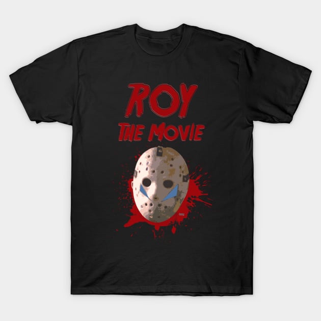 Roy The Movie! T-Shirt by E5150Designs